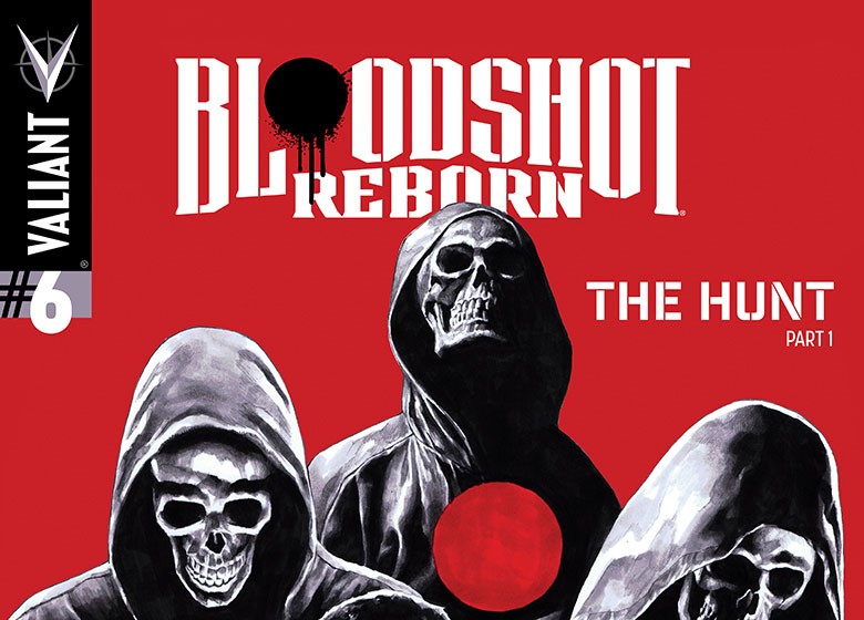 Valiant Comics Weekly: Bloodshot Reborn #6