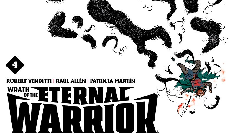 Valiant Comics Weekly: Wrath of the Eternal Warrior #4